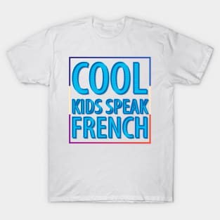 Cool Kids Speak French  (18) T-Shirt